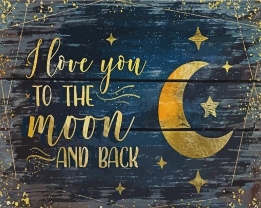 I Love You To The Moon And Back Diamond Paintings