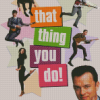 That Thing You Do Musical Film Diamond Paintings