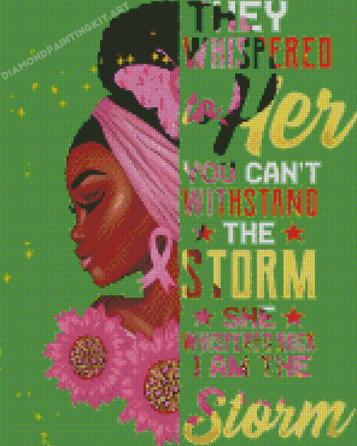 They Whispered To Her You Cannot Withstand The Storm Back She I am Diamond Paintings