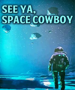 See Ya Space Cowboy Poster Diamond Paintings