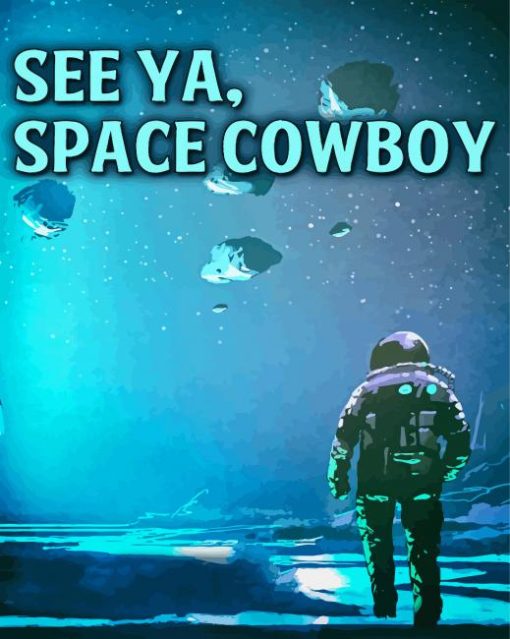 See Ya Space Cowboy Poster Diamond Paintings