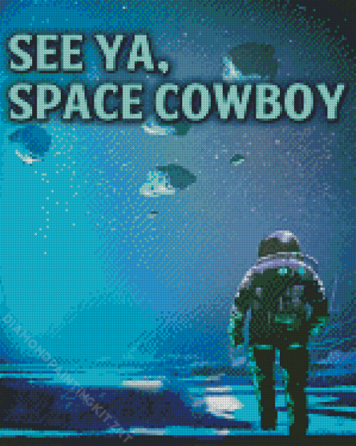 See Ya Space Cowboy Poster Diamond Paintings