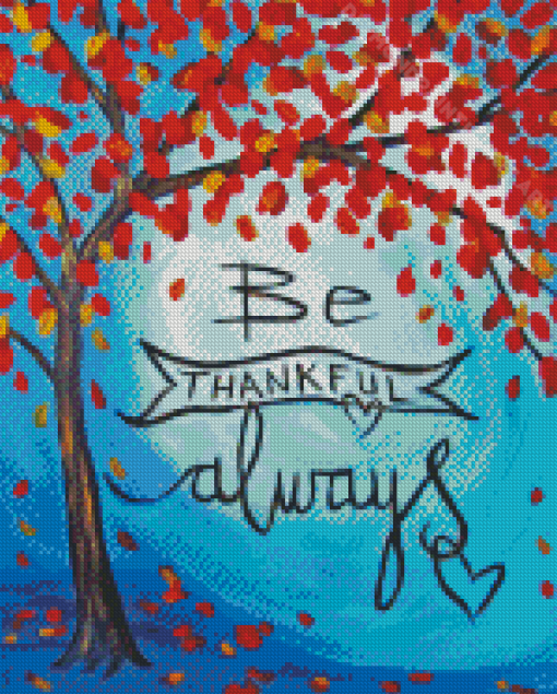 Be Thankful Always Diamond Painting